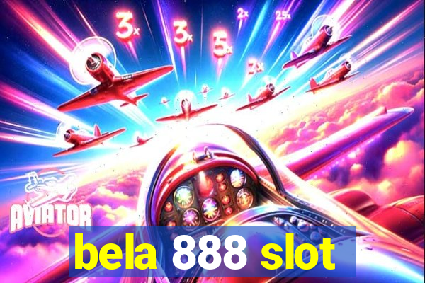 bela 888 slot